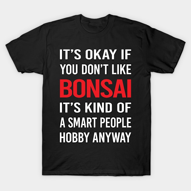 Smart People Hobby Bonsai T-Shirt by Hanh Tay